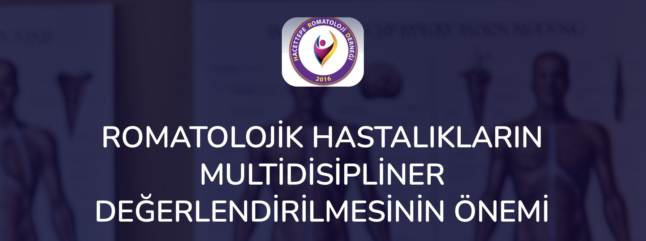 Romatolojik Hastalıkların Multidisipliner Değerlendirilmesinin Önemi